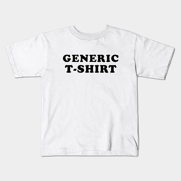 Generic T-Shirt Kids T-Shirt by JEAndersonArt